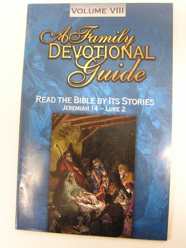 Imagen de archivo de Read the Bible By Its Stories: Jeremiah 14 - Luke 2 (A Family Devotional Guide Vol VIII) a la venta por Wonder Book