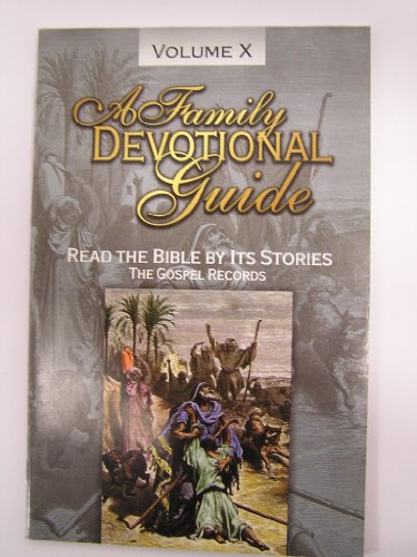 Beispielbild fr Read the Bible By Its Stories: The Gospel Records (A Family Devotional Guide Vol X) zum Verkauf von Better World Books