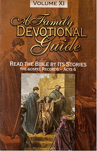 Beispielbild fr Read the Bible By Its Stories: The Gospel Records - Acts 6 (A Family Devotional Guide Vol XI) zum Verkauf von Wonder Book