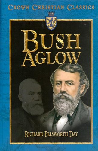 9781589811294: Bush Aglow: The Life Story of Dwight Lyman Moody Commoner of Northfield (Crown Christian Classics)