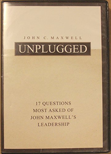 Imagen de archivo de John Maxwell Unplugged: 17 Questions Most Asked of John Maxwell's Leadership a la venta por SecondSale