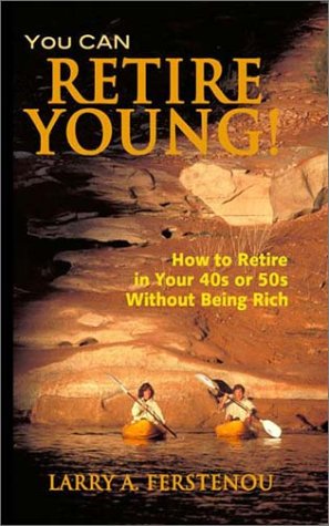 Stock image for You CAN Retire Young: How to Retire in Your 40s or 50s Without Being Rich for sale by Wonder Book