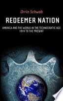 9781589821903: Redeemer Nation: America And The World In The Technocratic Age-1914 To The Present