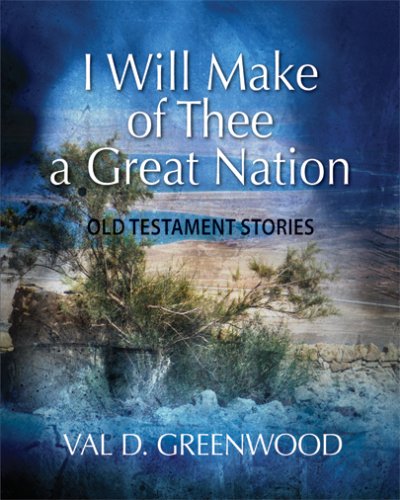 Stock image for I Will Make of Thee a Great Nation: Old Testament Stories for sale by Marissa's Books and Gifts