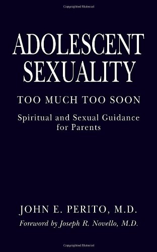 Beispielbild fr Adolescent Sexuality: Too Much, Too Soon: Spiritual and Sexual Guidance for Parents zum Verkauf von Ergodebooks
