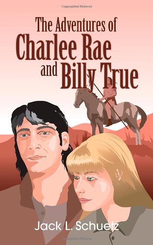 Stock image for The Adventures of Charlee Rae and Billy True for sale by Better World Books: West
