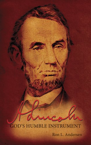 Abraham Lincoln: God's Humble Instrument