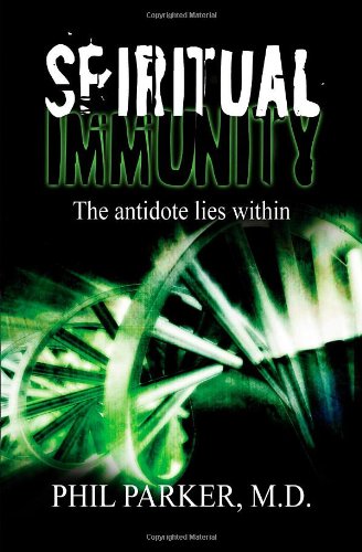 Spiritual Immunity (9781589826069) by Phil Parker; M.D.