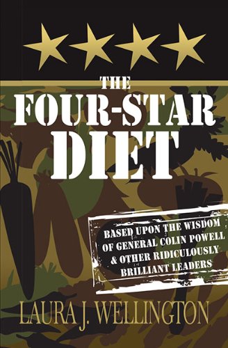 Beispielbild fr The Four Star Diet: Based Upon the Wisdom of General Colin Powell & Other Ridiculously Brilliant Leaders zum Verkauf von Foggypaws