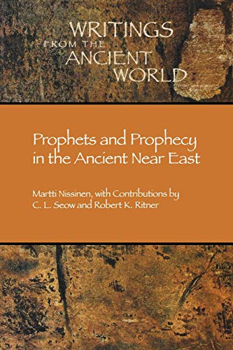 Imagen de archivo de Prophets and Prophecy in the Ancient Near East (Writings from the Ancient World) (Writings from the Ancient World) a la venta por SecondSale