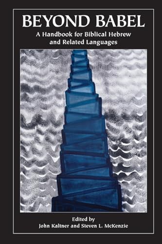 Beispielbild fr Beyond Babel: A Handbook for Biblical Hebrew and Related Languages [Society of Biblical Literature Resources for Biblical Study 42] zum Verkauf von Windows Booksellers