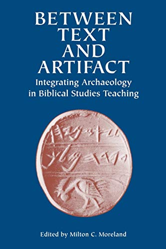 9781589830448: Between Text and Artifact: Integrating Archaeology in Biblical Studies Teaching: Integrating Archaeology in Biblical Studies Teaching Volume 8: no. 8