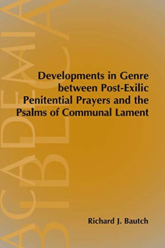 Imagen de archivo de Developments in Genre between Post-Exilic Penitential Prayers and the Psalms of Communal Lament a la venta por Chiron Media