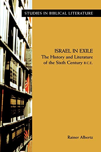 9781589830554: Israel in Exile: The History and Literature of the Sixth Century B.C.E (Studies in Biblical Literature)