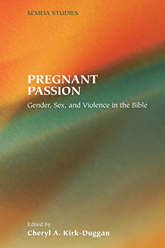 9781589830745: Pregnant Passion: Gender, Sex, and Violence in the Bible (Semeia Studies)