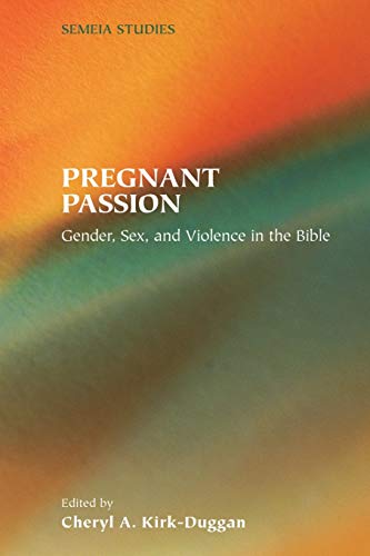 Imagen de archivo de Pregnant Passion: Gender, Sex, and Violence in the Bible [Semeia Studies Number 44] a la venta por Windows Booksellers