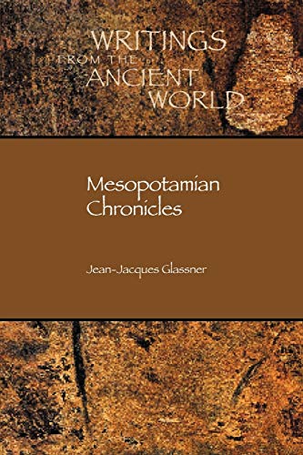 Beispielbild fr Mesopotamian Chronicles (Writings from the Ancient World) (English and French Edition) zum Verkauf von GoldenWavesOfBooks