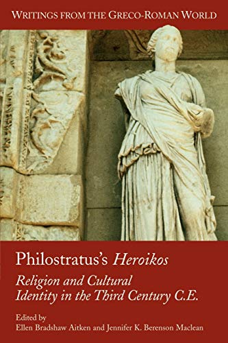 Beispielbild fr Philostratus's Heroikos: Religion And Cultural Identity In The Third Century C. E. (Writings from the Greco-Roman World, V. 6) zum Verkauf von Montana Book Company