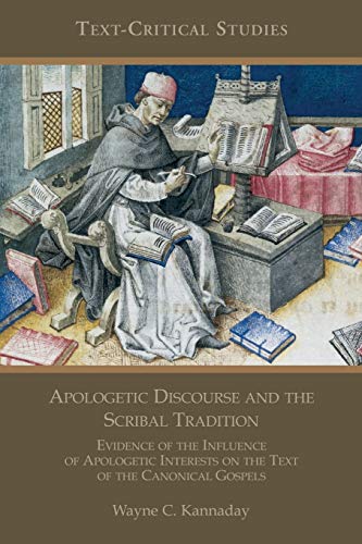 Stock image for Apologetic Discourse and the Scribal Tradition: Evidence of the Influence of Apologetic Interests on the Text of the Canonical Gospels (Society of Biblical Literature Text-Critical Studies) for sale by PlumCircle