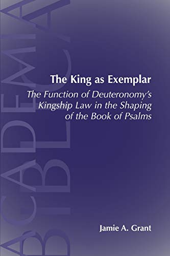 9781589831087: The King As Exemplar: The Function of Deuteronomy's Kingship Law in the