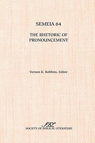 Imagen de archivo de Semeia 64: The Rhetoric of Pronouncement a la venta por Chiron Media