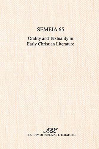 9781589831308: Semeia 65: Orality and Textuality in Early Christian Literature