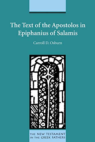 The Text of the Apostolos in Epiphanius of Salamis - Carroll D. Osburn