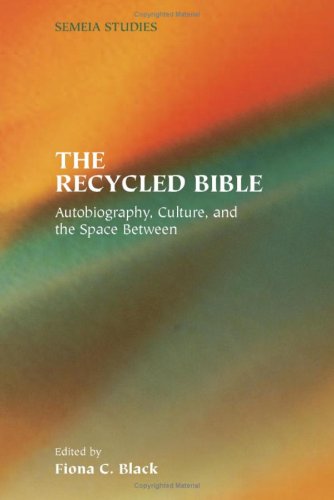 The recycled Bible. Autobiography, culture, and the space between.
