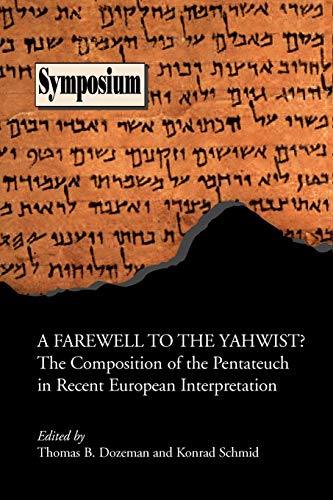 Beispielbild fr Farewell to the Yahwist?: The Composition of the Pentateuch in Recent European Interpretation (Society of Biblical Literature Symposium Series, 34) zum Verkauf von Regent College Bookstore