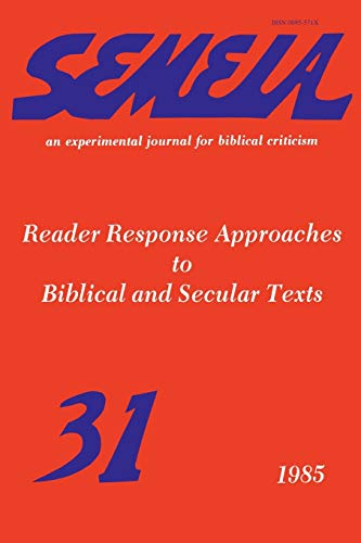 Stock image for Semeia 31: Reader Response Approaches to Biblical and Secular Texts for sale by Irish Booksellers