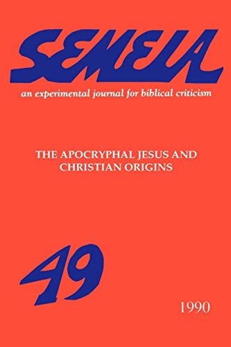 9781589832220: Semeia 49: The Apocryphal Jesus And Christian Origins
