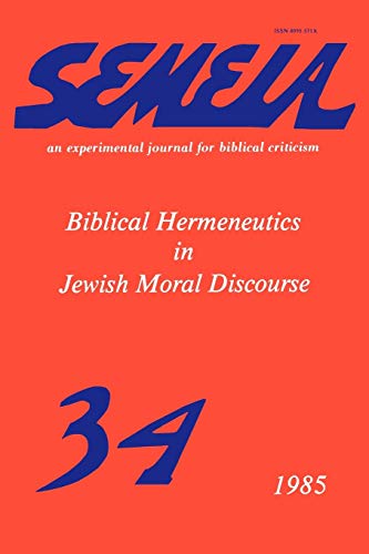 Imagen de archivo de Semeia 34: Biblical Hermeneutics in Jewish Moral Discourse a la venta por Redux Books