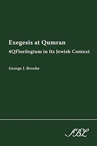 Exegesis at Qumran: 4qflorilegium in Its Jewish Context (9781589832374) by Brooke, George J