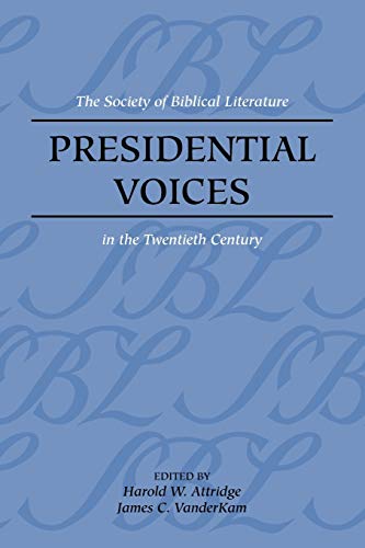 Beispielbild fr Presidential Voices: The Society of Biblical Literature in the Twentieth Century [SBL, Biblical Scholarship in North America, No. 22] zum Verkauf von Windows Booksellers