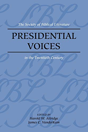 Stock image for Presidential Voices: The Society of Biblical Literature in the Twentieth Century [SBL, Biblical Scholarship in North America, No. 22] for sale by Windows Booksellers