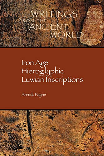 Iron Age Hieroglyphic Luwian Inscriptions (Paperback or Softback) - Payne, Annick