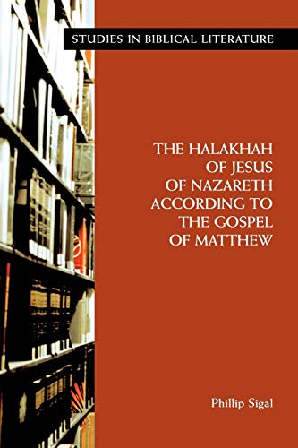 Beispielbild fr The Halakhah of Jesus of Nazareth according to the Gospel of Matthew (Studies in Biblical Literature) zum Verkauf von Regent College Bookstore