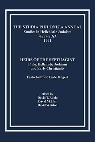 9781589833517: The Studia Philonica Annual, III, 1991: Heirs of the Septuagint: Philo, Hellenistic Judaism and Early Christianity (Festschrift for Earle Hilgert) (Brown Judaic Studies: Studia Philonica)