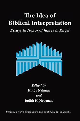 Beispielbild fr The Idea of Biblical Interpretation: Essays in Honor of James L. Kugel (Supplements to the Journal for the Study of Judaism) zum Verkauf von Lucky's Textbooks