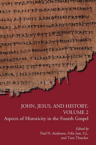 Stock image for John, Jesus, and History, Volume 2: Aspects of Historicity in the Fourth Gospel for sale by Goodwill Books