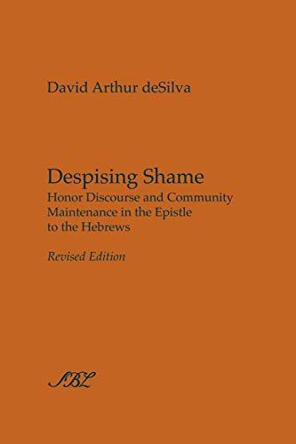 9781589834002: Despising Shame: Honor Discourse and Community Maintenance in the Epistle to the Hebrews (Society of Biblical Literature Studies in Biblical Literature)