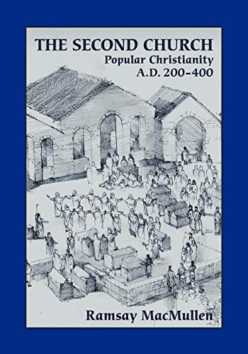 Beispielbild fr The Second Church: Popular Christianity A.D. 200-400 (Writings from the Greco-Roman World Supplement) zum Verkauf von Dream Books Co.