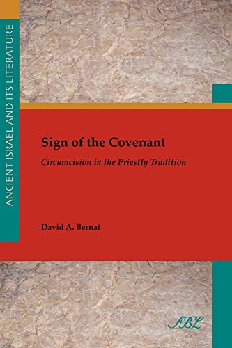 Stock image for Sign of the Covenant: Circumcision in the Priestly Tradition (Society of Biblical Literature Ancient Israel and Its Litera) for sale by WorldofBooks