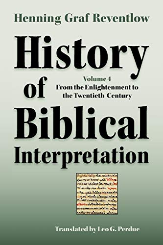 9781589834606: History of Biblical Interpretation, Vol. 4: From the Enlightenment to the Twentieth Century (Society of Biblical Literature Resources for Biblical Study)