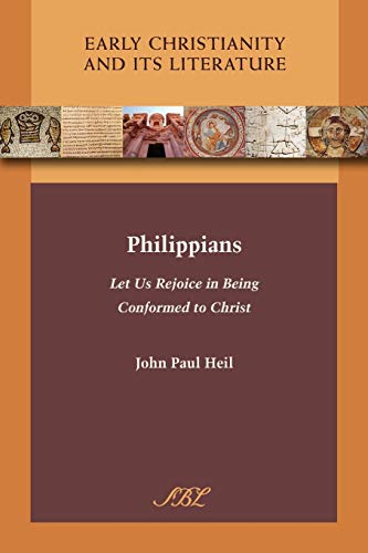 Imagen de archivo de Philippians: Let Us Rejoice in Being Conformed to Christ (Society of Biblical Literature Early Christianity and Its Li) a la venta por HPB-Red