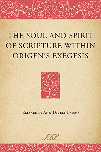Beispielbild fr The Soul and Spirit of Scripture Within Origen's Exegesis (Bible in Ancient Christianity) zum Verkauf von Lucky's Textbooks