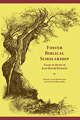 Imagen de archivo de Foster Biblical Scholarship: Essays in Honor of Kent Harold Richards (Biblical Scholarship in North America) a la venta por AwesomeBooks