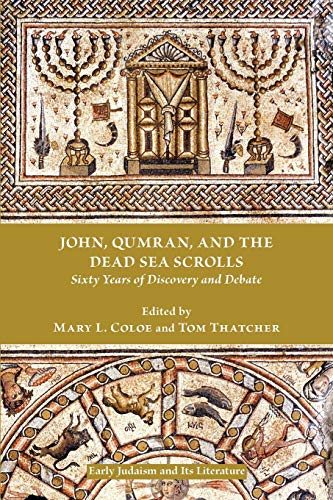 Stock image for John, Qumran, and the Dead Sea Scrolls: Sixty Years of Discovery and Debate (Early Judaism and Its Literature) (English and Hebrew Edition) for sale by Lucky's Textbooks