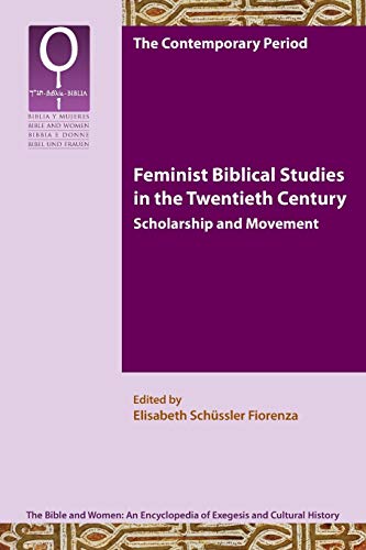 Stock image for Feminist Biblical Studies in the Twentieth Century Scholarship and Movement Bible and Women for sale by PBShop.store US