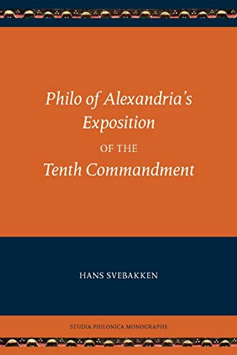9781589836181: Philo of Alexandria's Exposition of the Tenth Commandment (Studia Philonica Monographs)